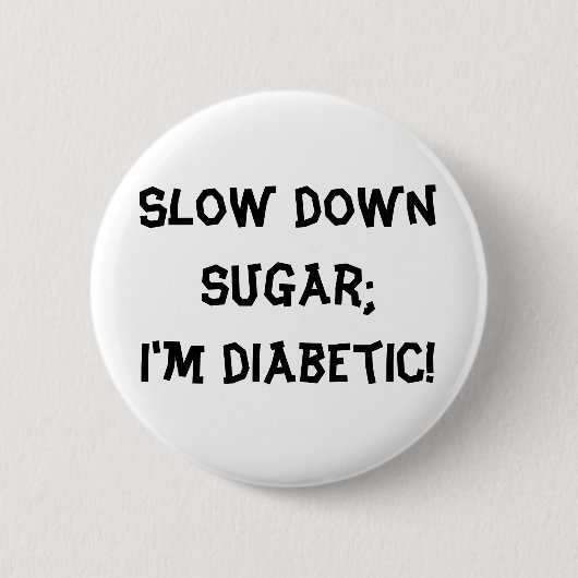 Langzaam suiker, ik ben diabetisch. ronde button 5,7 cm (Voorkant)