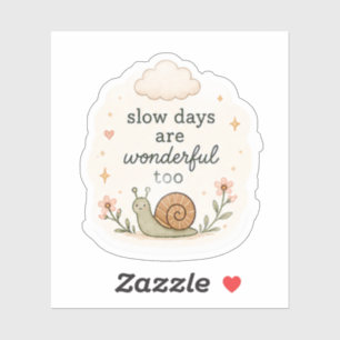 Langzame dagen zijn prachtig sticker – Cozy Ae
