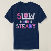 Langzame en geleidelijke Positieve Inspirerende Mo T-shirt (Design voorkant)