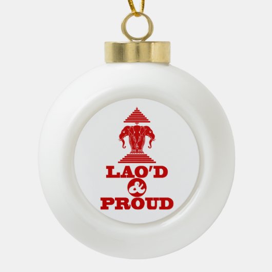 LAO'S D & PROUD KERAMISCHE BAL ORNAMENT (Voorkant)