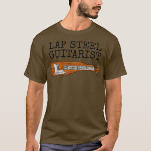 Lap Steel Gitarist Slide Gitaarmuzikant Grappig T-shirt