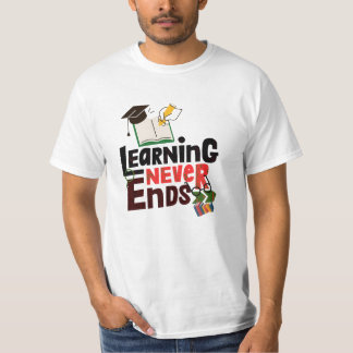 L'apprentissage n'a pas de fin – T-Shirt d'éducati