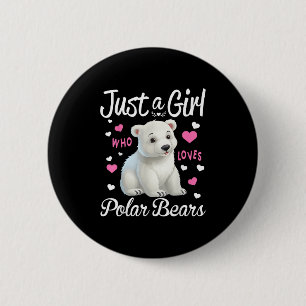 Lar Beer Meisje Vrouwen Grappig Gewoon Een Meisje Ronde Button 5,7 Cm