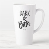 Large Latte Mug - Dark & Bitter (Droite)