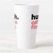 Large Latte Mug - Hush. Coffee First Latte Mok (Voorkant)