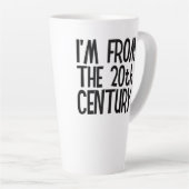 Large Latte Mug - I'm From The 20th Century (Angle droit)