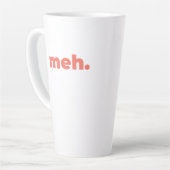 Large Latte Mug - Meh. (Angle gauche)