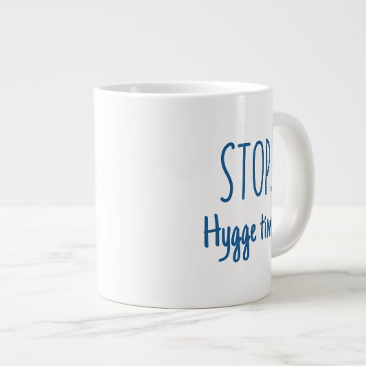 Large Latte Mug - Stop. Hygge Time. (Devant droit)