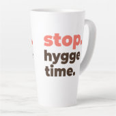 Large Latte Mug - Stop. Hygge Time. (Angle droit)