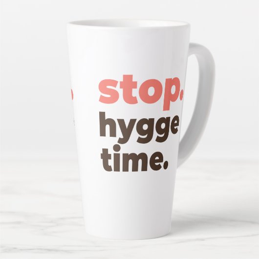 Large Latte Mug - Stop. Hygge Time. (Angle droit)