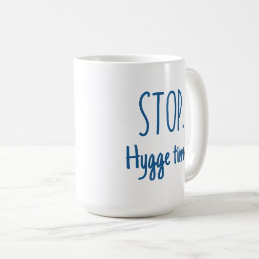 Large Latte Mug - Stop. Hygge Time. (Devant droit)