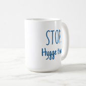 Large Latte Mug - Stop. Hygge Time. Koffiemok (Voorkant rechts)