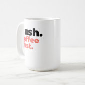 Large Mug - Hush. Coffee First. (Devant gauche)