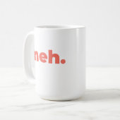 Large Mug - Meh. (Devant gauche)