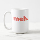 Large Mug - Meh. (Gauche)