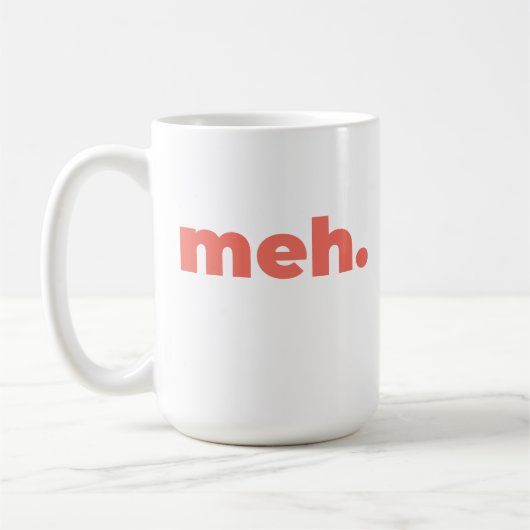 Large Mug - Meh. Koffiemok (Links)