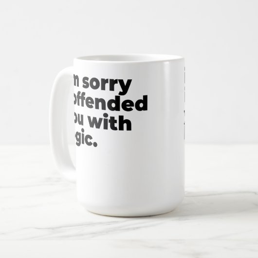 Large Mug - Sorry I offended you with logic (Devant gauche)