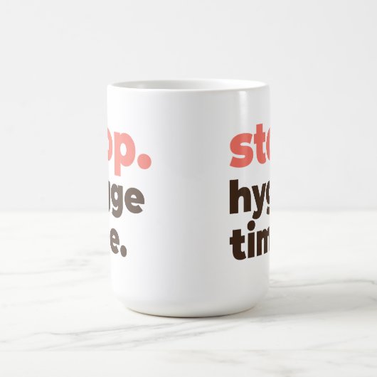 Large Mug - Stop. Hygge Time. (Centre)