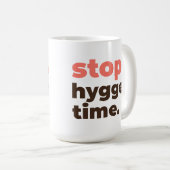 Large Mug - Stop. Hygge Time. (Devant droit)