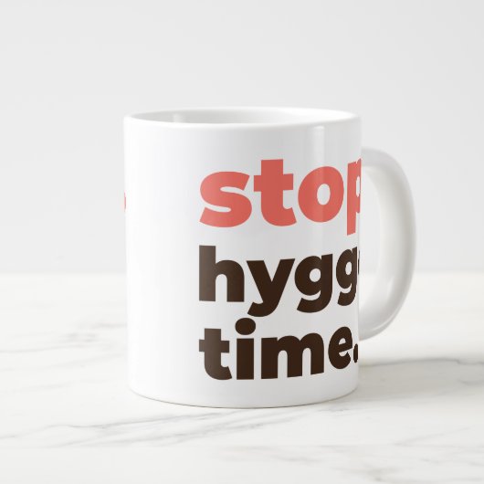 Large Mug - Stop. Hygge Time. (Devant droit)