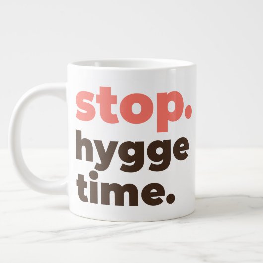 Large Mug - Stop. Hygge Time. Extra Grote Beker (Links)
