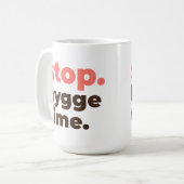 Large Mug - Stop. Hygge Time. Koffiemok (Voorkant links)