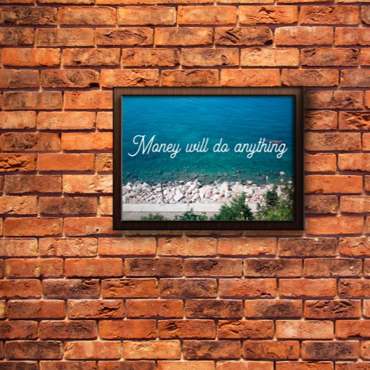 L'argent fera n'importe quoi proverbe poster