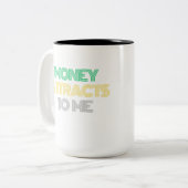 L'argent m'attire Café Mug (Devant gauche)