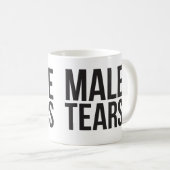 Larmes Homme - Mug Drôle Pour Les Filles! (Devant droit)