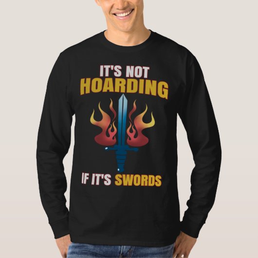 Larping Events Not Hoarding if it`s Swords T-shirt (Voorkant)