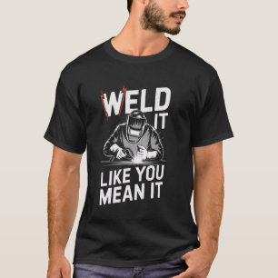 Las het alsof je het meent Grappig lassen Lasser T-shirt