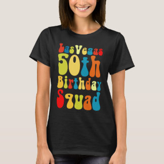 Las Vegas 50th Birthday Squad Crew Team Family NV T-shirt