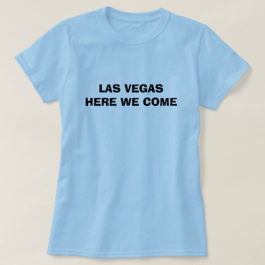 LAS VEGAS HIER KOMEN WE T-SHIRT (Design voorkant)