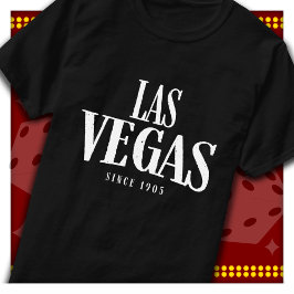 Las Vegas Souvenir Las Vegas Since 1905 Las Vegas T-shirt