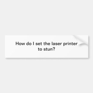 Laserprinter Bumpersticker