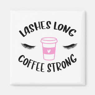 Lashes Long Coffee Strong Funny Pink Magneet