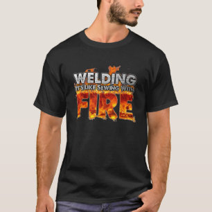 Lassen is als naaien met vuur Leuke lasser T-shirt