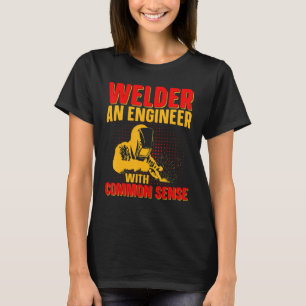 Lasser een ingenieur met gezond verstand laswerker t-shirt