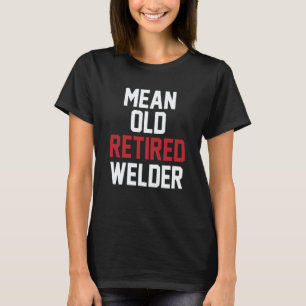 Lasser Gepensioneerde Metaalbewerker Gepensioneerd T-shirt