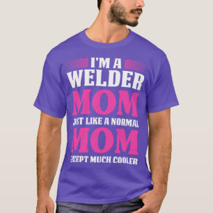 Lasser mam net als een normale trotse lasser t-Shi T-shirt
