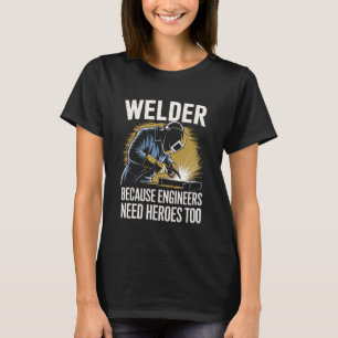 Lasser Omdat Ingenieurs Helden Nodig Hebben Ook La T-shirt