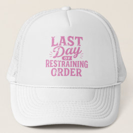 Last Day of Restraining Order Pink Print Trucker Pet