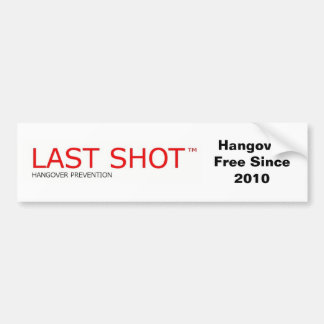 Last Shot™ Hangover Prevention Drink Bumpersticker