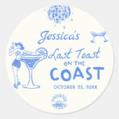 Last Toast Coast Beach Bachelorette-feest Ronde Sticker (Voorkant)