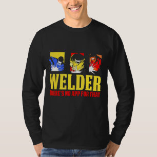 lasthermen, geen app voor die metaalwerkerslasser t-shirt