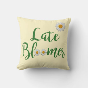 Late Bloomer Pillow Kussen