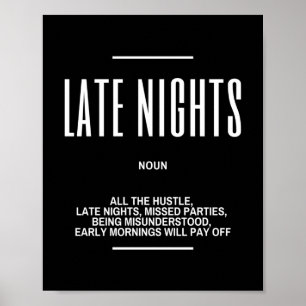 Late Nights Motivatie Citaat Poster