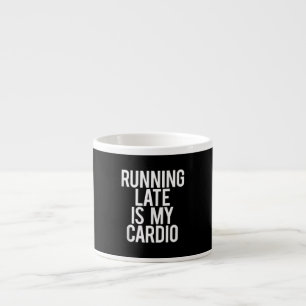Late uitvoering is mijn cardio Funny Gezegde Worko Espresso Kop