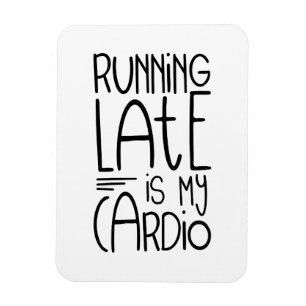 Late uitvoering is mijn Cardio Funny Workout Quote Magneet