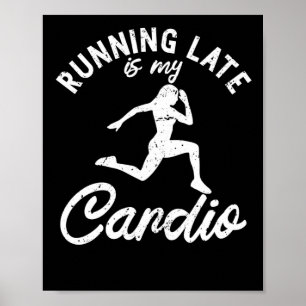 Late uitvoering is mijn cardio Runner Fitness Work Poster